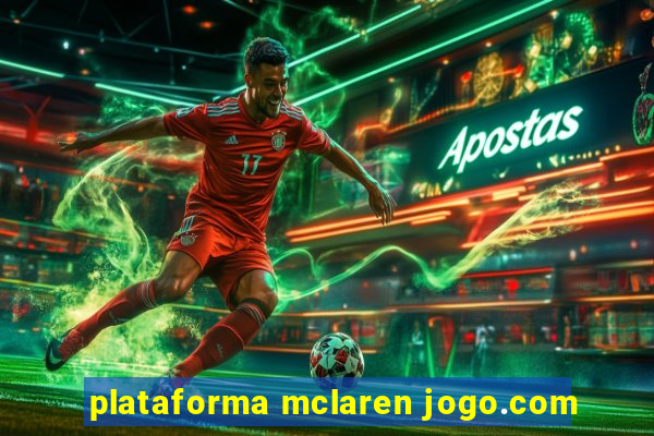 plataforma mclaren jogo.com